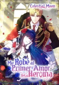 Robé el Primer Amor de la Protagonista
