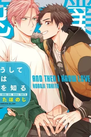 Soshite Boku wa Koi wo Shiru ( 2018 - 2019 ) Soshite Boku wa Koi wo Shiru Después de perder su vida como jugador de fútbol en un accidente, Hinata Shogo trabaja en una pastelería dirigida por su benefactor y enamorado de toda la vida, Hanagiri Akira. Incapaz de transmitir sus sentimientos, piensa que estar al lado del tranquilo y amable Akira es suficiente - hasta que un día, es testigo de cómo Akira se pelea en las calles en medio de la noche como una persona completamente diferente. Tras revelarse su verdadero carácter, Akira intenta evitar a Shogo. "¡Quiero saber las cosas que no sé de ti!" "¡No quiero que las cosas sigan igual!" Con estas revelaciones, Shogo empuja a Akira hacia abajo... "¿Qué debo hacer, Akira-san? Quiero hacer el amor contigo pase lo que pase". Una historia sobre un amor decidido, protagonizada por un joven de sangre caliente y corazón puro X un ex-pastelero. Ficha en Otakuteca Géneros Boys Love Romance Estado Finalizado Títulos alternativos And then i know love 後來我學會如何去愛 Sinónimos Soshite Boku wa Koi wo Shiru